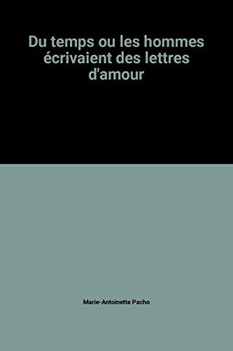 Du temps où les hommes écrivaient des lettres d'amour