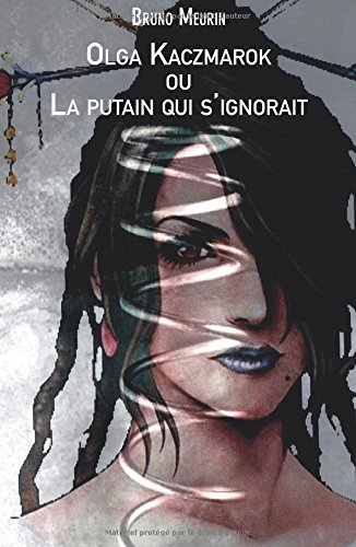 olga kaczmarok ou la putain qui s'ignorait