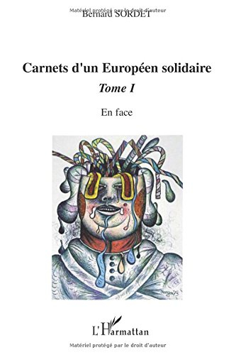 Carnets d'un Européen solidaire. Vol. 1. En face