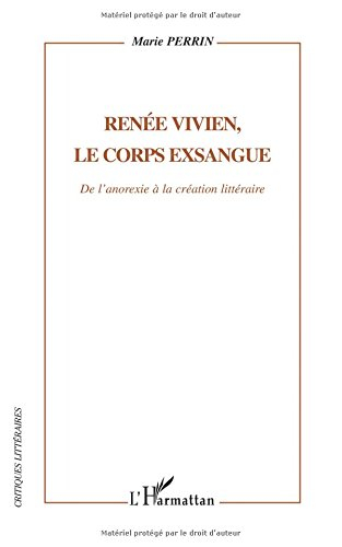 Renée Vivien, le corps exsangue : de l'anorexie mentale à la création littéraire