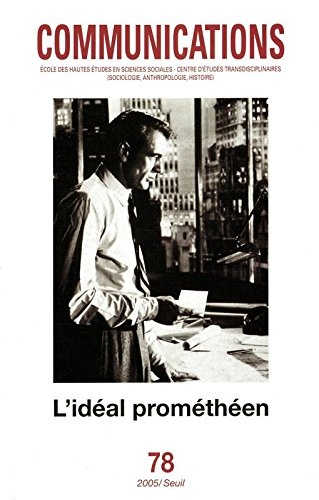 Communications, n° 78. L'idéal prométhéen