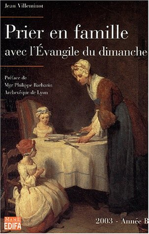 Prier en famille avec l'Evangile du dimanche : 2003, année B