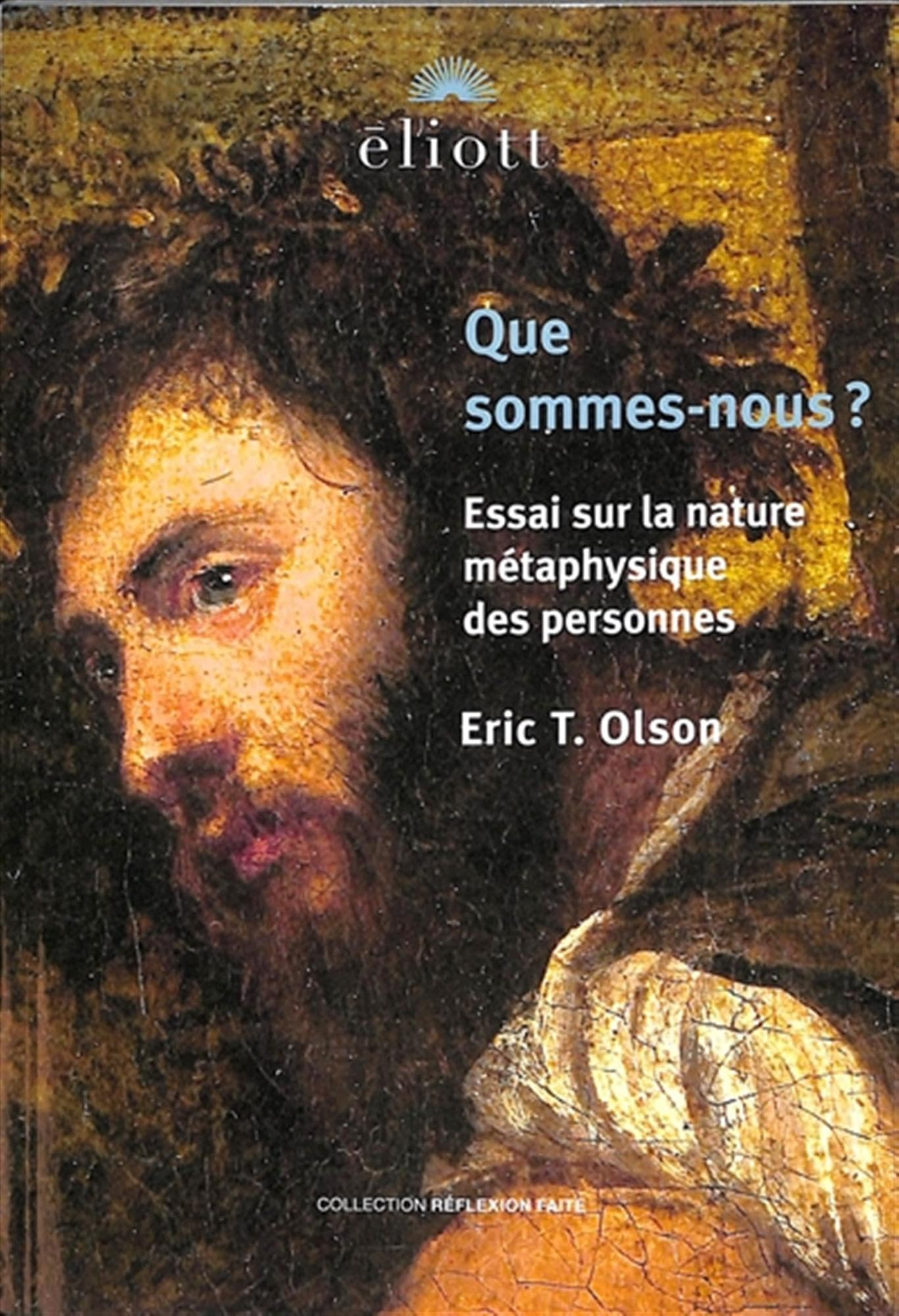 Que sommes-nous ? : essai sur la nature métaphysique des personnes