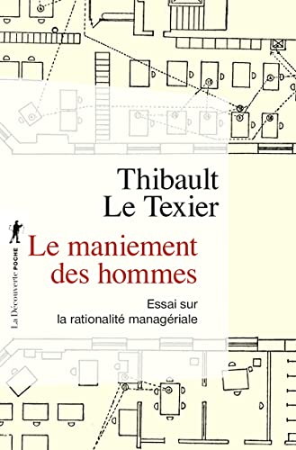 Le maniement des hommes : essai sur la rationalité managériale