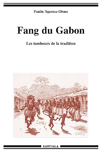 Fang du Gabon : les tambours de la tradition