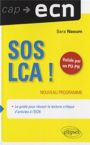 SOS LCA ! : le guide pour réussir la lecture critique d'articles à l'ECN : nouveau programme
