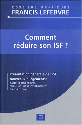 Comment réduire son ISF ? : présentation générale de l'ISF, nouveaux allégements : pactes d'actionna
