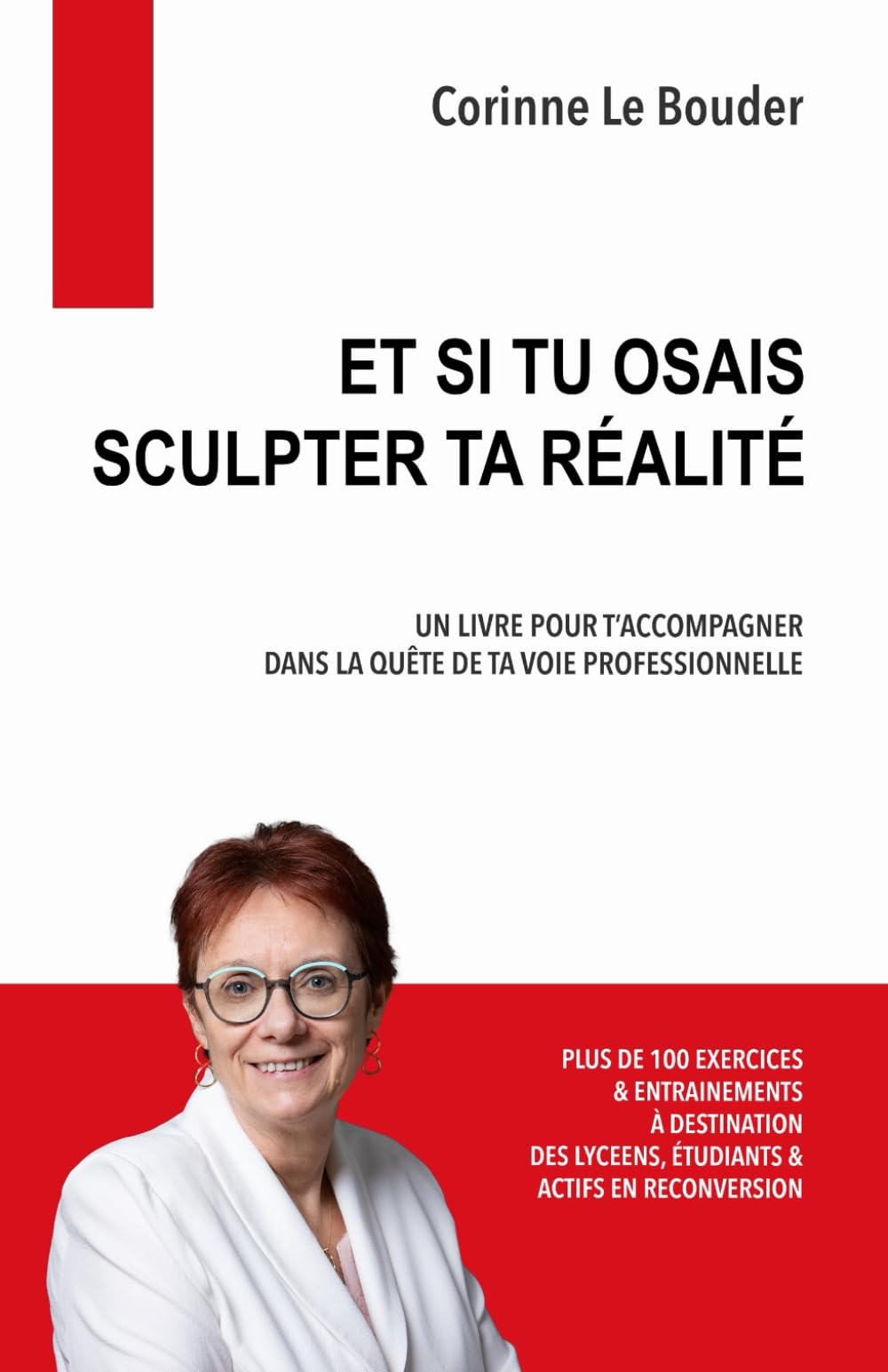 ET SI TU OSAIS SCULPTER TA RÉALITÉ: UN LIVRE POUR T’ACCOMPAGNER DANS LA QUÊTE DE TA VOIE PROFESSIONN