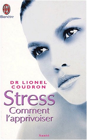 Stress : comment l'apprivoiser