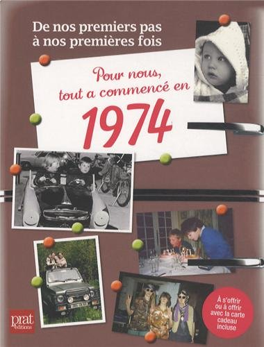 Pour nous, tout a commencé en 1974