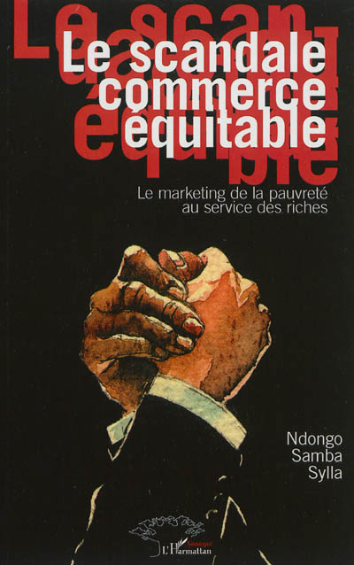 Le scandale commerce équitable : le marketing de la pauvreté au service des riches