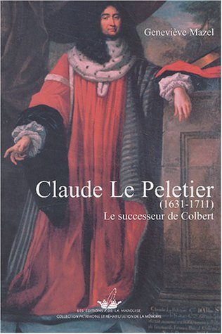 Claude Le Peletier (1631-1711) : le successeur de Colbert