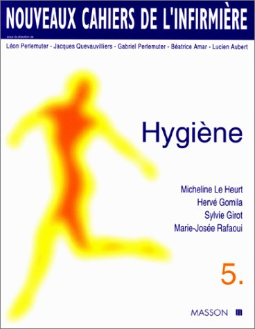 nouveaux cahiers de l'infirmière, tome 5 : hygiène
