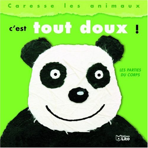 Caresse les animaux !. C'est tout doux ! : les parties du corps