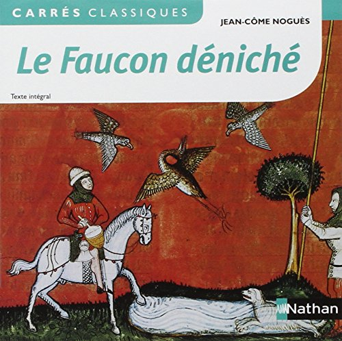 Le faucon déniché : 1972 : texte intégral. Le faucon : le Décaméron, 5e journée, nouvelle IX : 1353,