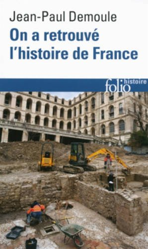 On a retrouvé l'histoire de France : comment l'archéologie raconte notre passé