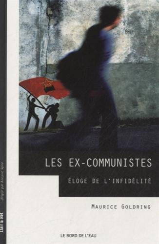 Les ex-communistes : éloge de l'infidélité