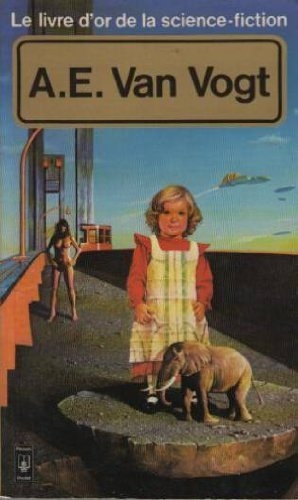 le livre d'or de la science-fiction : a. e. van vogt