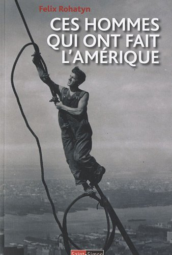 Ces hommes qui ont fait l'Amérique