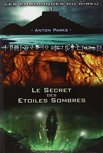 Les chroniques du Girkù. Vol. 1. Le secret des étoiles sombres