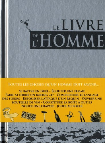 Le livre de l'homme : toutes les choses qu'un homme doit savoir...