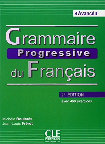 Grammaire progressive du français : avec 400 exercices : niveau avancé
