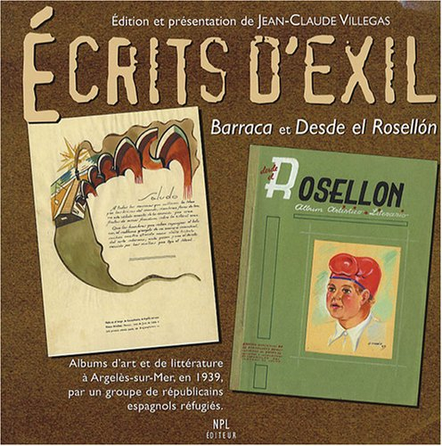 Ecrits d'exil : Barraca et Desde el Rosellon : albums d'art et de littérature à Argelès-sur-Mer, en 