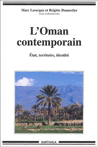 L'Oman contemporain : Etat, territoire, identité