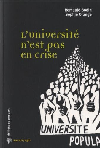L'université n'est pas en crise : les transformations de l'enseignement supérieur : enjeux et idées 