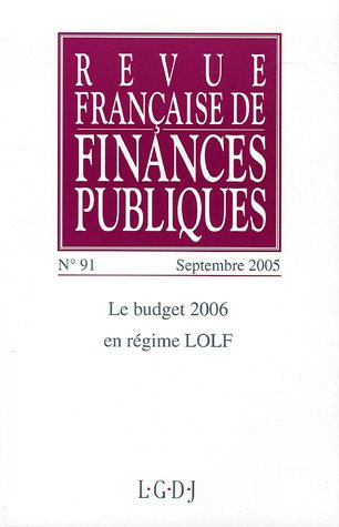 Revue française de finances publiques, n° 91. Le budget 2006 en régime LOLF