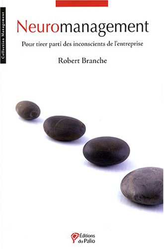 Neuromanagement : pour tirer parti des inconscients de l'entreprise