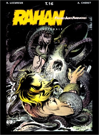 Rahan, fils des âges farouches : l'intégrale. Vol. 16