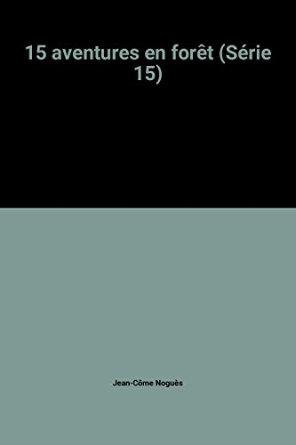 Quinze aventures en forêt