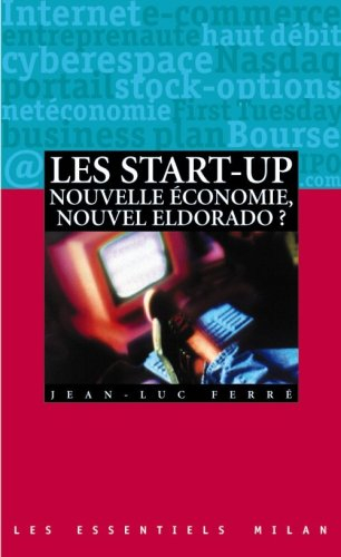 Les start-up : nouvelle économie, nouvel eldorado ?