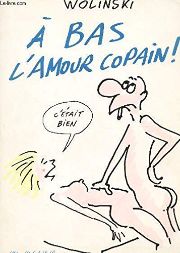 A bas l'amour copain !