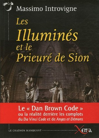 Les illuminés et le prieuré de Sion : la réalité derrière les complots du Da Vinci code et de Anges 