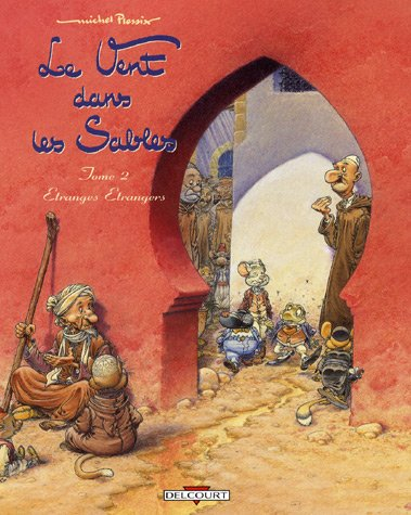 Le vent dans les sables. Vol. 2. Etranges étrangers