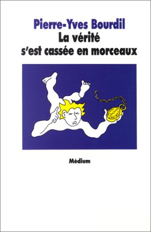 La vérité s'est cassée en morceaux