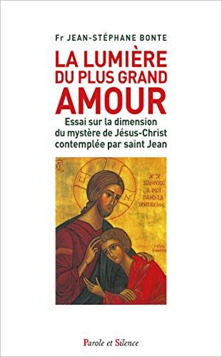 La lumière du plus grand amour : essai sur la dimension du mystère de Jésus-Christ contemplée par sa
