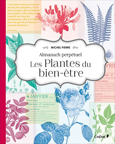 Les plantes du bien-être : almanach perpétuel