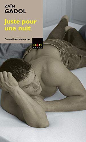 Juste pour une nuit : 7 nouvelles érotiques gay