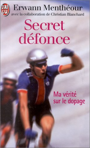 secret défonce : ma vérité sur le dopage