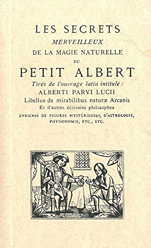 Les Secrets merveilleux de la magie naturelle du Petit Albert
