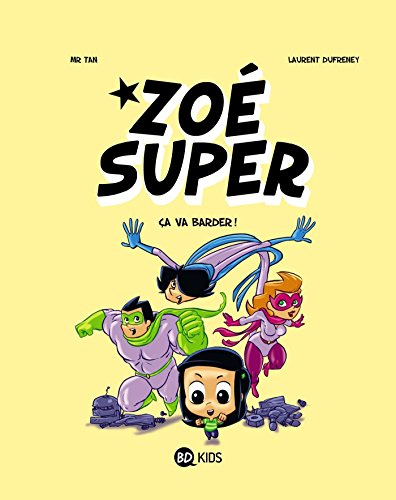 Zoé Super. Vol. 2. Ca va barder !