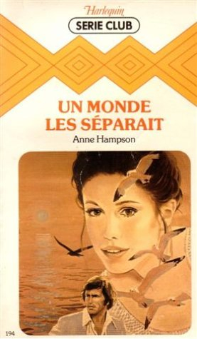 un monde les séparait : collection : harlequin série club n, 194