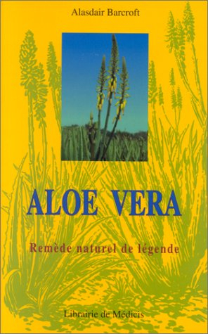 aloe vera, remède naturel de légende