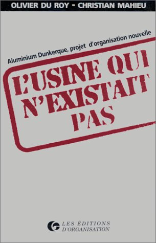 L'usine qui n'existait pas : Aluminium Dunkerque, projet d'organisation nouvelle