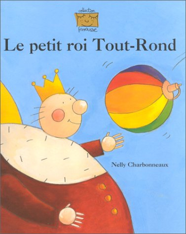 Le petit roi tout rond