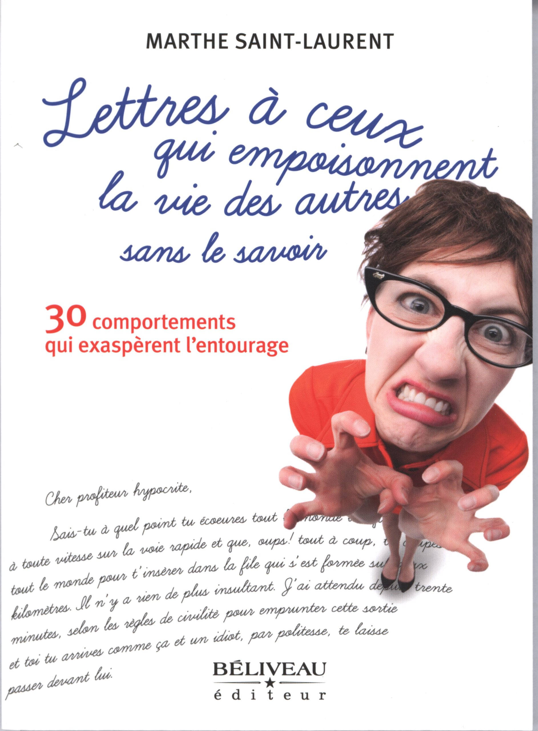 Lettres à ceux qui empoisonnent la vie des autres sans le savoir