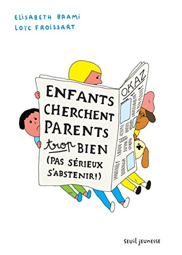 enfants cherchent parents trop bien. pas sérieux s'abstenir
